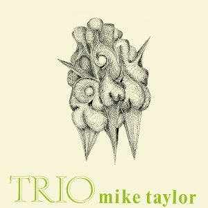 Taylor, Mike - Trio