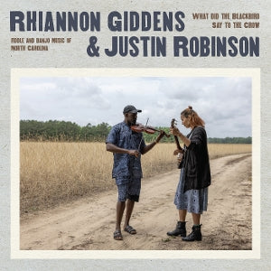 Giddens, Rhiannon & Ju... - What Did the Blackbird...
