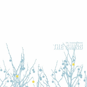 Shins, the - Oh Inverted World (20t...