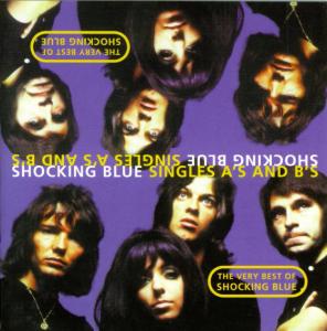 Shocking Blue - Singles A's & B's (Compact Disc)
