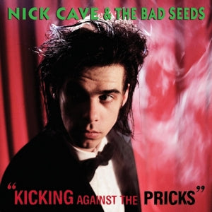 Nick Cave & the Ba... - Kicking Against the Pr...