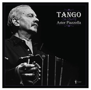 Piazzolla, Astor - Tango: the Best of Ast...