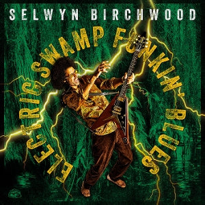 Birchwood, Selwyn - Electric Swamp Funkin'...