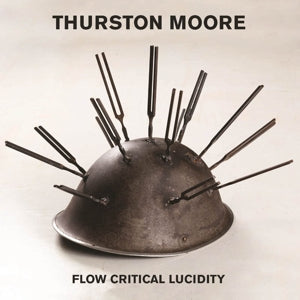 MOORE, THURSTON - FLOW CRITICAL LUCIDIDITY