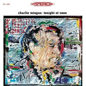 Mingus, Charlie - Tonight At Noon
