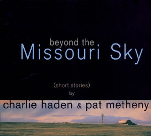 Haden, Charlie & Pat M... - Beyond the Missouri Sky