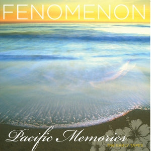 Fenomenon - Pacific Memories: the ...