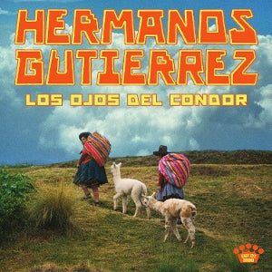 Hermanos Gutierrez - Los Ojos Del Condor