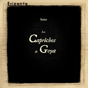 Erizonte - Los Caprichos De Goya