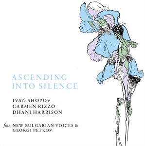Shopov, Ivan & Carmen ... - Ascending Into Silence