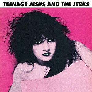 Teenage Jesus & Th... - Teenage Jesus & Th...
