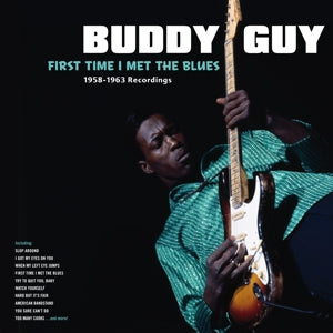 Guy, Buddy - First Time I Met the B...