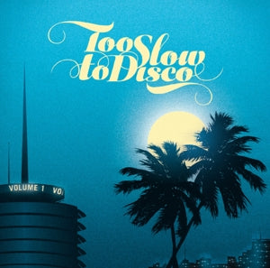 Various - Too Slow To Disco Vol. 1