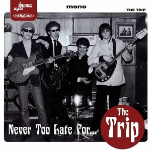 Trip - Never Too Late For...