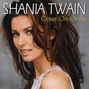 Twain, Shania - Come On Over