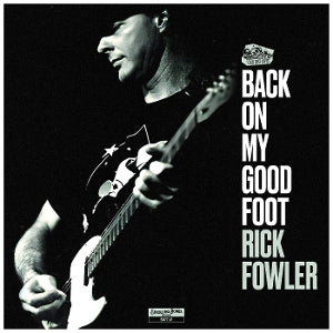 Fowler, Rick - Back On My Good Foot
