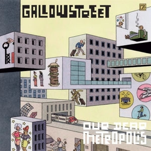 Gallowstreet - Our Dear Metropolis (Compact Disc)