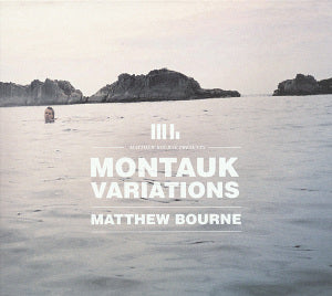 Bourne, Matthew - Montauk Variations (Compact Disc)