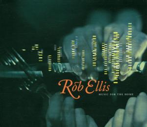 Ellis, Rob - Music For the Home (Compact Disc)