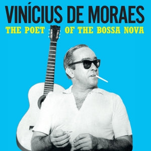 Moraes, Vinicius De W.... - Poet of the Bossa Nova