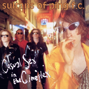 Sultans of Ping F.C. - Casual Sex In the Cine...