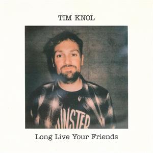 Knol, Tim - Long Live Your Friends (Compact Disc)