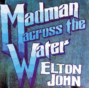 JOHN, ELTON - MADMAN ACROSS THE WATER