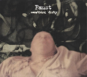 Faust - Something Dirty