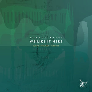 Snarky Puppy - We Like It Here - Remi...
