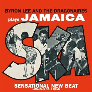Byron Lee & the Dr... - Plays Jamaica Ska