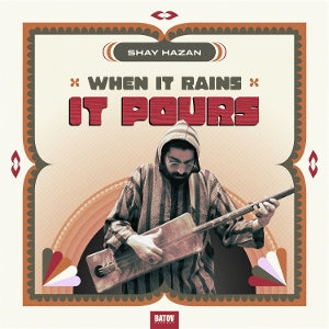 Hazan, Shay - When It Rain It Pours