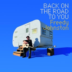 JOHNSTON, FREEDY - BACK ON THE ROAD TO YOU