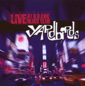Yardbirds - Live At B.B.King Blues Cl (Compact Disc)