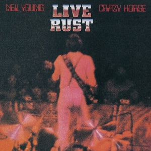 Young, Neil & Craz... - Live Rust