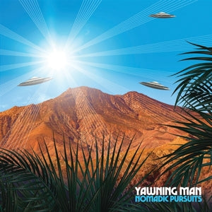 YAWNING MAN - NOMADIC PURSUITS