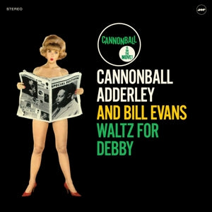 Adderley, Cannonbal an... - Waltz For Debby