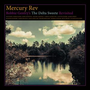 Mercury Rev - Bobbie Gentrys the Del...