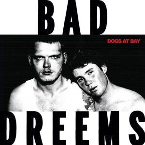 Bad Dreems - Dogs At Bay