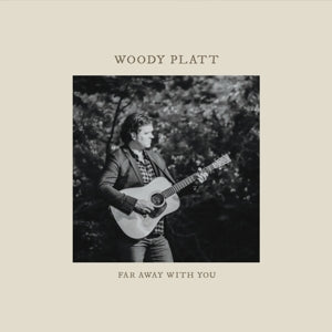 PLATT, WOODY - FAR AWAY WITH YOU