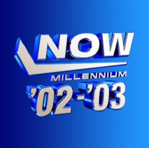 VARIOUS - NOW-MILLENNIUM 2002-2003