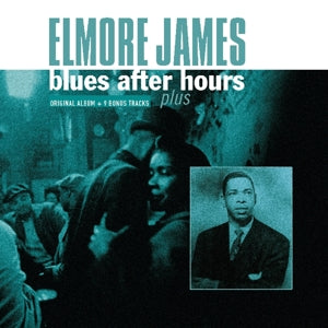 James, Elmore - Blues After Hours Plus