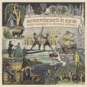MORRISON, MAIRI & ALAS... - REMEMBERED IN EXILE: SONGS AND BALLADS FROM NOVA SCOTIA
