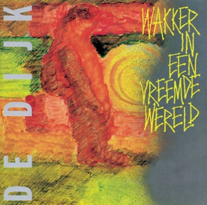 De Dijk - Wakker In Een Vreemde ...