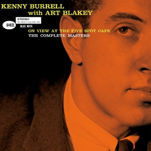 BURRELL, KENNY & ART B... - ON VIEW AT THE FIVE SPOT CAFE: THE COMPLETE MASTER