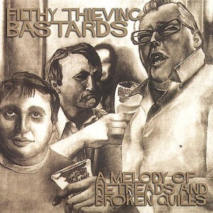 Filthy Thieving Bastards - A Melody of Retreads &...