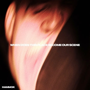 Hammok - When Does This Place B...