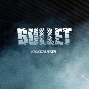 BULLET - KICKSTARTER