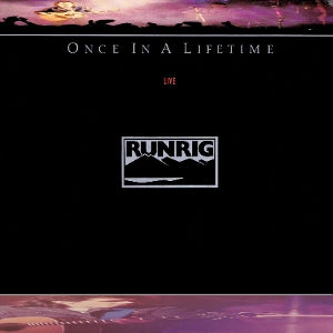 Runrig - Once In a Lifetime, Live