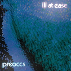 PREOCCUPATIONS - ILL AT EASE