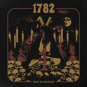 SEVENTEEN EIGHTY TWO - FROM THE GRAVEYARD